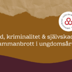 Våld, kriminalitet och självskada -sammanbrott i ungdomsåren